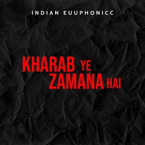 Kharab Ye Zamana Hai
