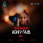 Kuch Kanch Ke Khwab Hai
