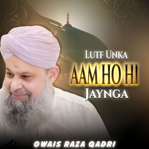 Lutf Unka Aam Ho Hi Jaynga