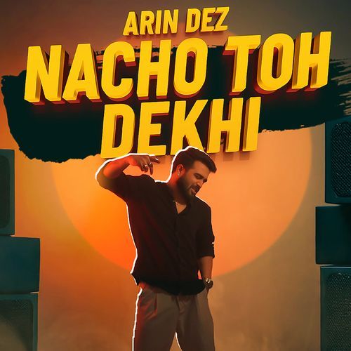 Nacho Toh Dekhi