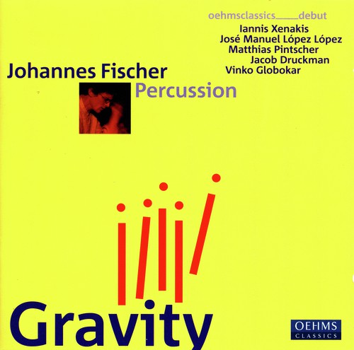 Percussion Recital: Fischer, Johannes - Xenakis, I. / Lopez Lopez, J.M. / Pintscher, M. / Druckman, J.  / Globokar, V. (Gravity)