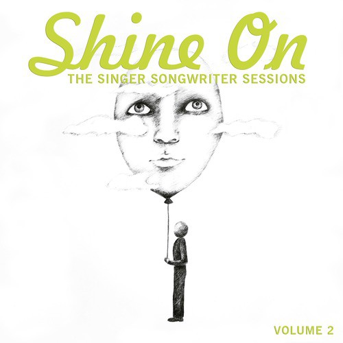 Shine On: The Singer Songwriter Sessions, Vol. 2
