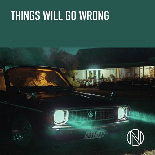 Things Will Go Wrong