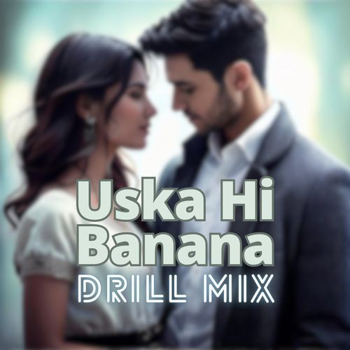 Uska Hi Banana (Drill Mix)