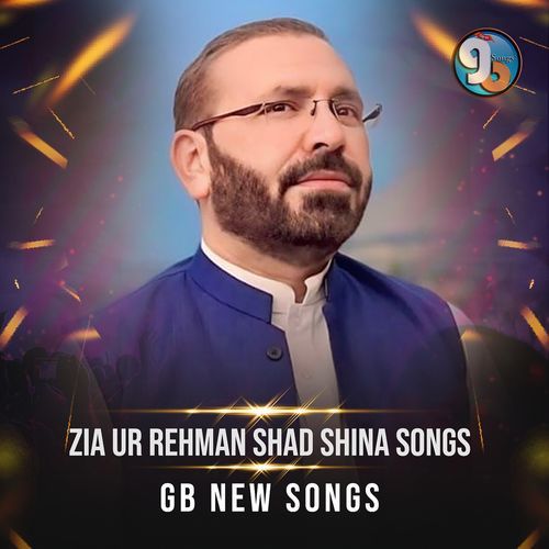 Zia Ur Rehman Shad Shina Songs