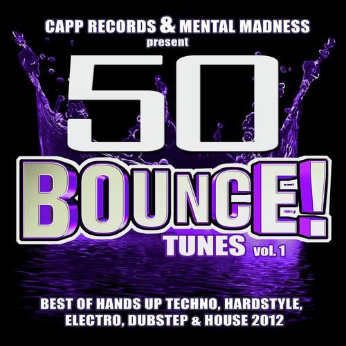 50 Bounce Tunes, Vol. 1 (Deluxe Edition) - Best of Hands Up Techno, Hardstyle, Electro, Dubstep, & House 2012