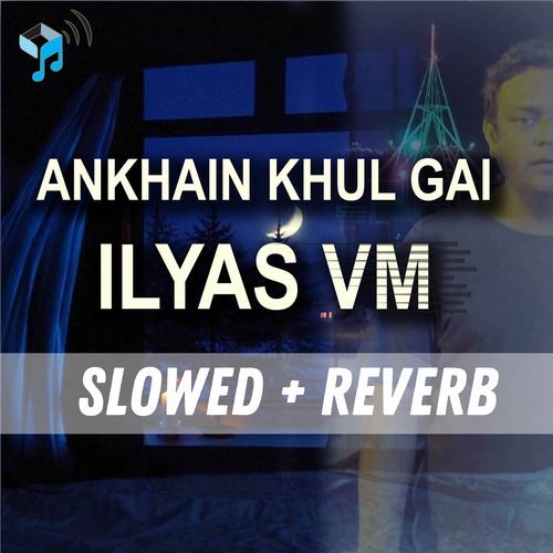 Aankhain Khul Gai (Slowed + Reverb)