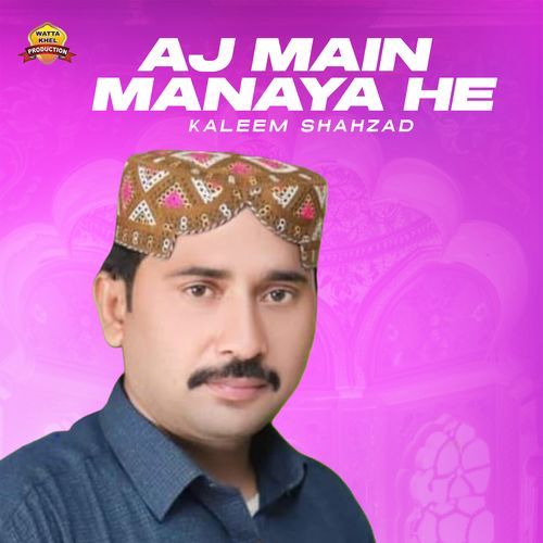 Aj Main Manaya He