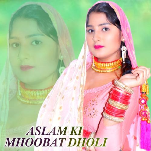 Aslam Ki Mhoobat Dholi