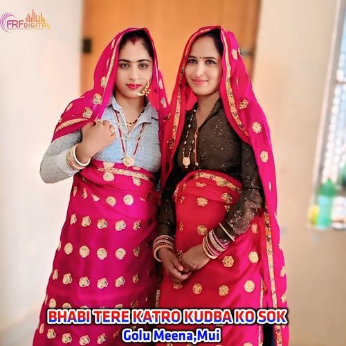 BHABI TERE KATRO KUDBA KO SOK