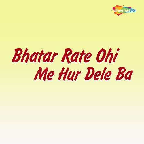 Bhatar Rate Ohi Me Hur Dele Ba