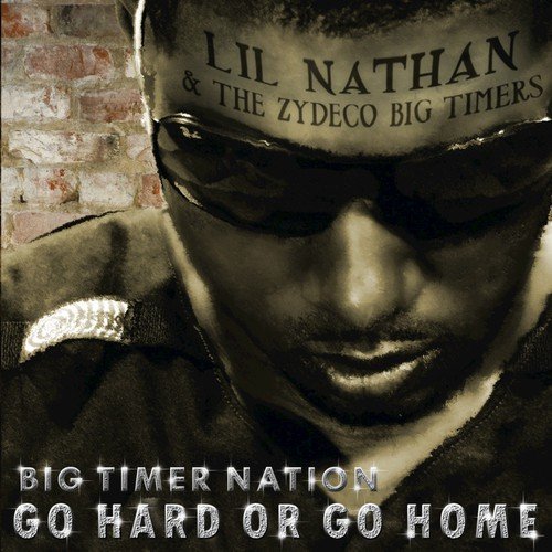 Big Timer Nation - Go Hard or Go Home