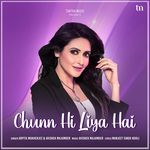 Chunn Hi Liya Hai
