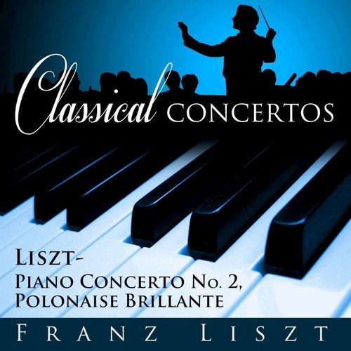Liszt: Piano Concerto #2 in a Major - Allegro Animato, Stretto