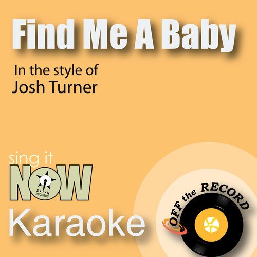 Find Me a Baby (As Made Famous by Josh Turner) [Karaoke Version]
