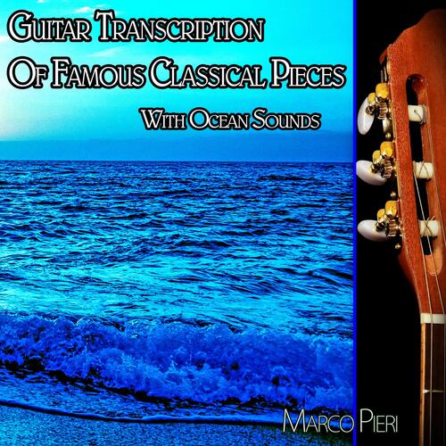 Guitar Transcription of Famous Classical Pieces With Ocean Sounds_poster_image