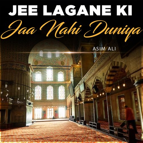 Jee Lagane Ki Jaa Nahi Duniya