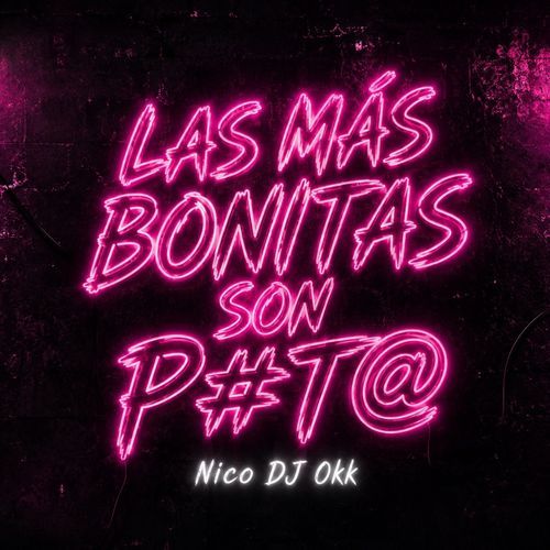 Las Mas Bonitas Son P#T@ (Remix)
