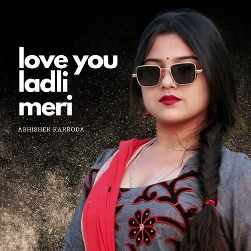 Love You Ladli Meri