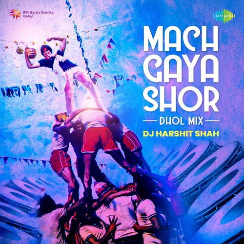Mach Gaya Shor - Dhol Mix
