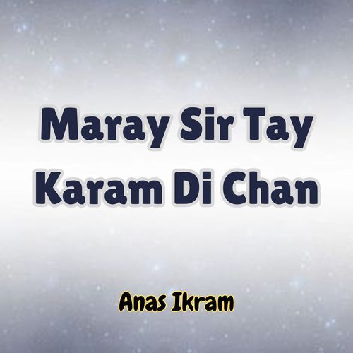 Maray Sir Tay Karam Di Chan