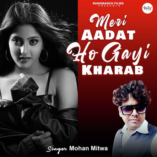 Meri Aadat Ho Gayi Kharab (Hindi Song)