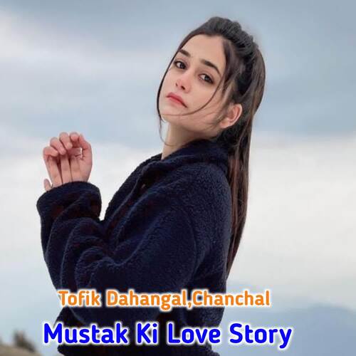 Mustak Ki Love Story
