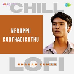 Neruppu Koothadikuthu - Chill Lofi-RF4cSwB2dgo