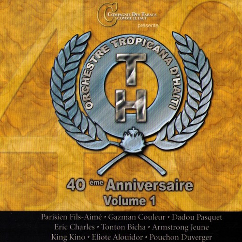 Orchestre Tropicana d&#039;Haïti - 40e anniversaire, vol. 1_poster_image