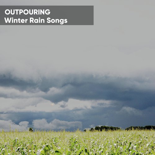 Outpouring Winter Rain Songs