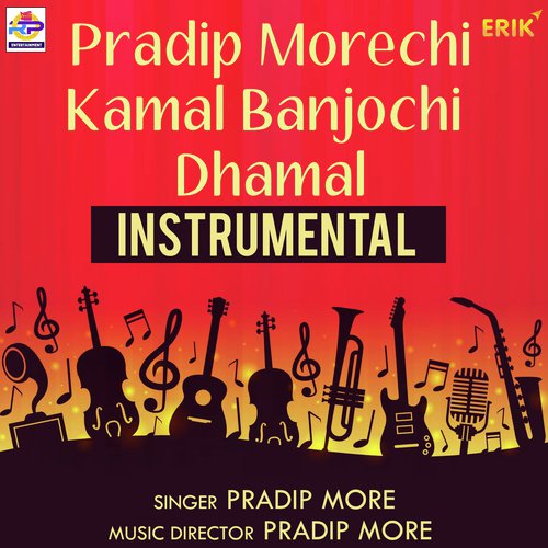 Pradip Morechi Kamal Banjochi Dhamal - Instrumental