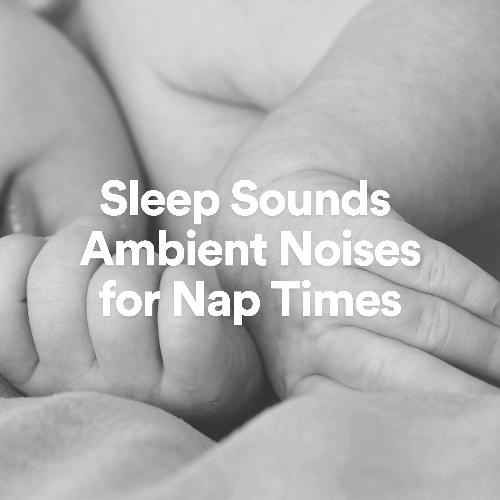 Sleep Sounds Ambient Noises for Nap Times_poster_image