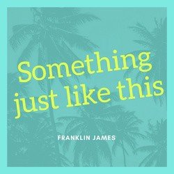 Something Just Like This