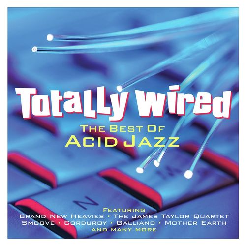 Totally Wired - The Best of Acid Jazz