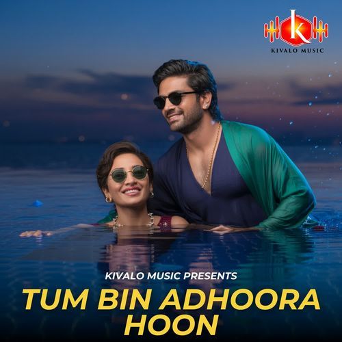 Tum Bin Adhoora Hoon