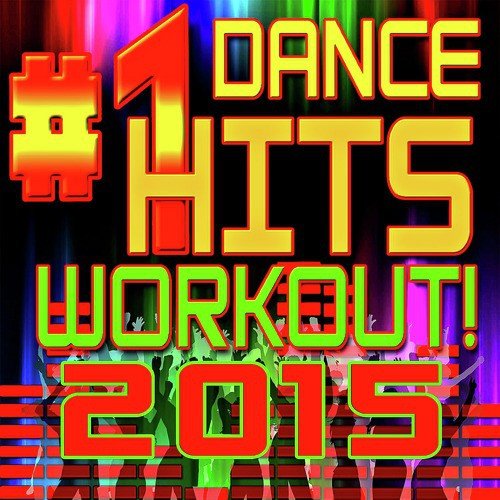 #1 Dance Hits Workout! 2015