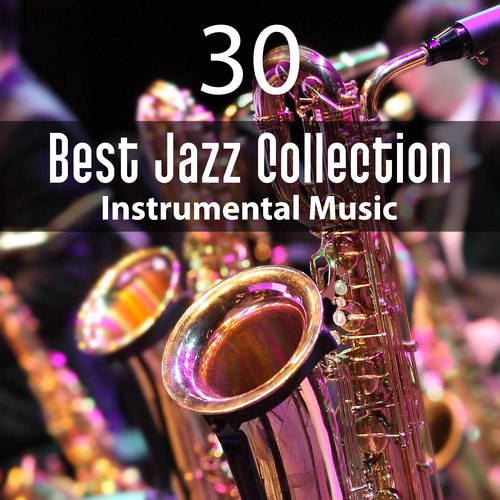 30 Best Jazz Collection: Instrumental Music