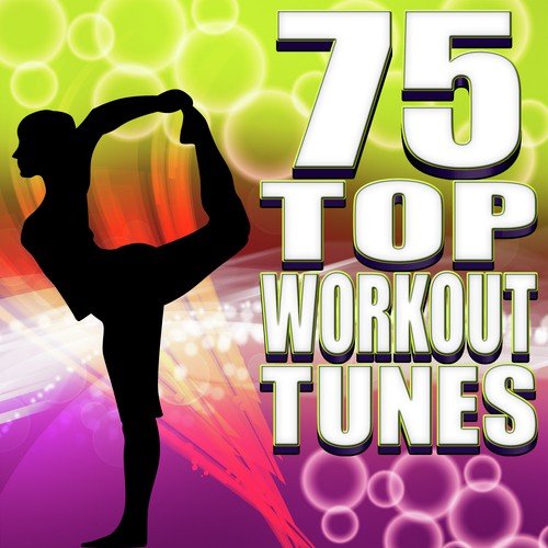 75 Top Workout Tunes (Unmixed Workout Music For Cardio, Jogging, Running & Fitness)