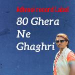80 Ghera Ne Ghaghri Taari