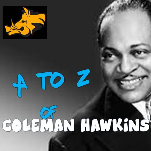 A to Z of Coleman Hawkins