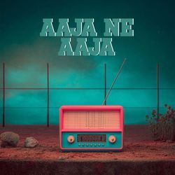 Aaja Ne Aaja