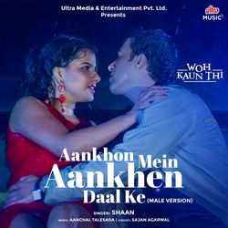 Aankhon Mein Aankhen Daal Ke - Male (From Woh Kaun Thi)