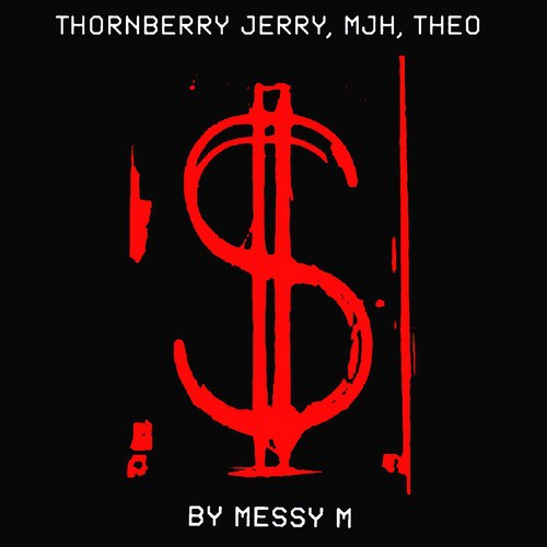 All About a Dollar (feat. Thornberry Jerry, MjH & Theo)