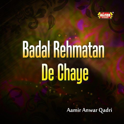 Badal Rehmatan De Chaye
