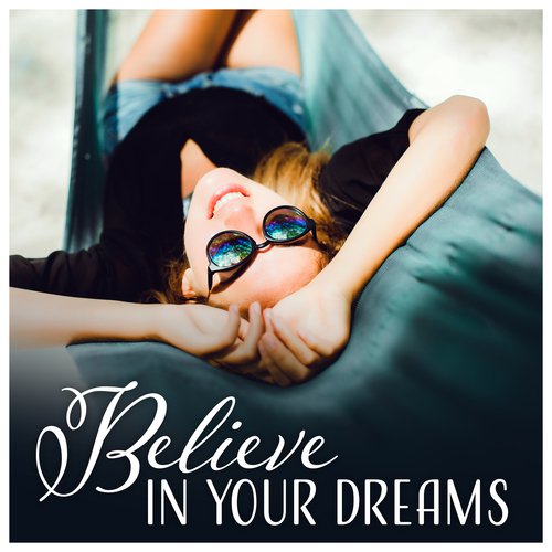 Believe in Your Dreams (Self Esteem Boost, Raising Self Confidence, Inner Source of Positivity, Conquer Mental Obstacles)