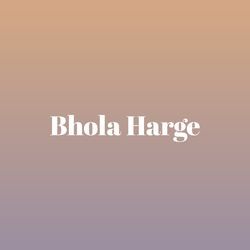 Bhola Harge-CRs6RhZhc0Y