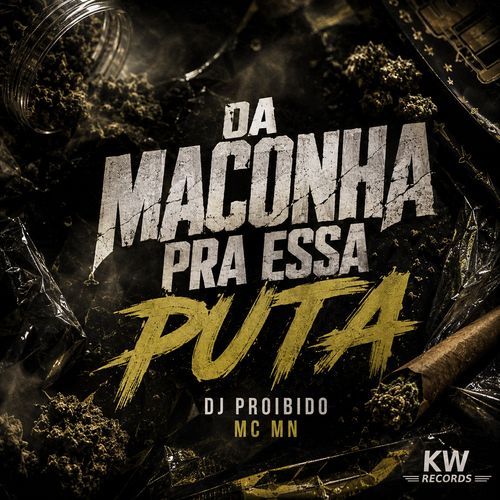 Da Maconha Pra Essa Puta
