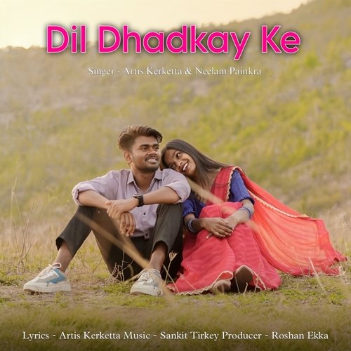 Dil Dhadkay Ke (Nagpuri Song)