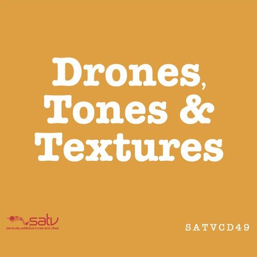 Drones, Tones & Textures