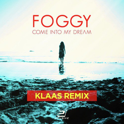 Foggy - Come into My Dream (Klaas Remix)